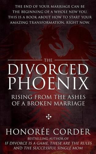 Cover image for The Divorced Phoenix: Rising From the Ashes of a Broken Marriage