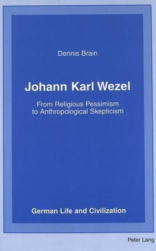 Cover image for Johann Karl Wezel: From Religious Pessimism to Anthropological Skepticism