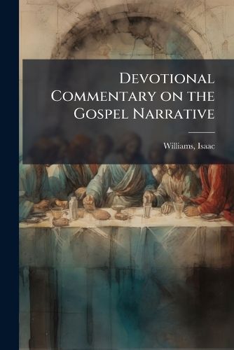 Cover image for Devotional Commentary on the Gospel Narrative