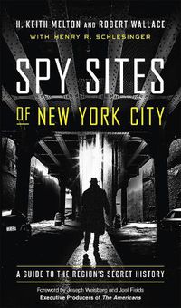 Cover image for Spy Sites of New York City: A Guide to the Region's Secret History