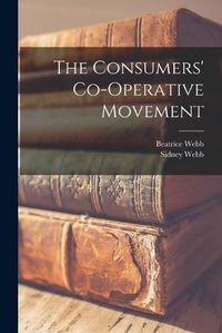 Cover image for The Consumers' Co-operative Movement