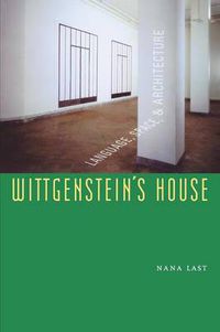 Cover image for Wittgenstein's House: Language, Space, and Architecture