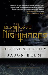 Cover image for The Blumhouse Book of Nightmares: The Haunted City