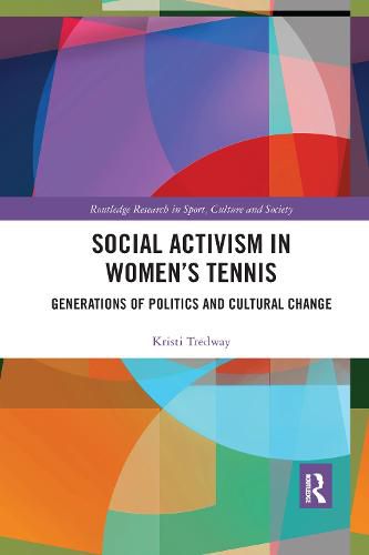 Cover image for Social Activism in Women's Tennis: Generations of Politics and Cultural Change