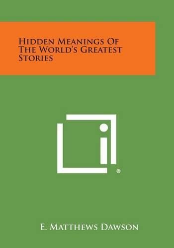 Cover image for Hidden Meanings of the World's Greatest Stories