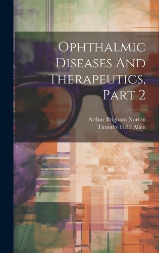 Cover image for Ophthalmic Diseases And Therapeutics, Part 2