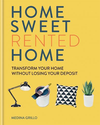 Cover image for Home Sweet Rented Home: Transform Your Home Without Losing Your Deposit