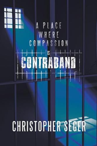 Cover image for A Place Where Compassion Is Contraband