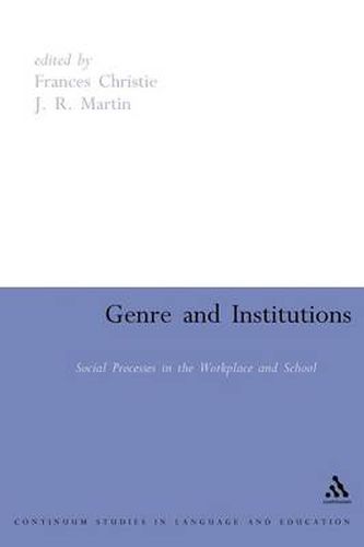 Cover image for Genre and Institutions: Social Processes in the Workplace and School