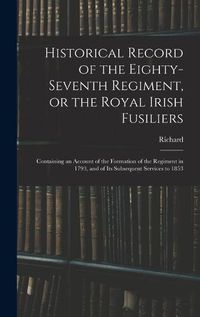 Cover image for Historical Record of the Eighty-seventh Regiment, or the Royal Irish Fusiliers