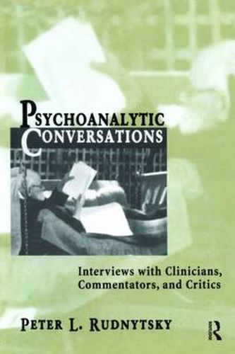 Cover image for Psychoanalytic Conversations: Interviews with Clinicians, Commentators, and Critics