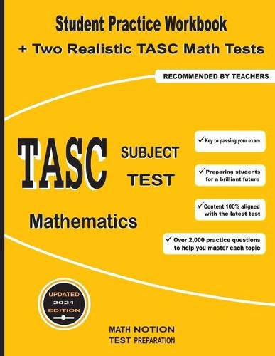 TASC Subject Test Mathematics: Student Practice Workbook + Two Realistic TASC Math Tests