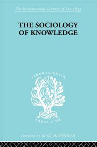 Cover image for The Sociology of Knowledge: An Essay in Aid of a Deeper Understanding of the History of Ideas