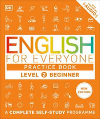 Cover image for English for Everyone Practice Book Level 2 Beginner