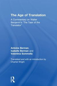 Cover image for The Age of Translation: A Commentary on Walter Benjamin's 'The Task of the Translator