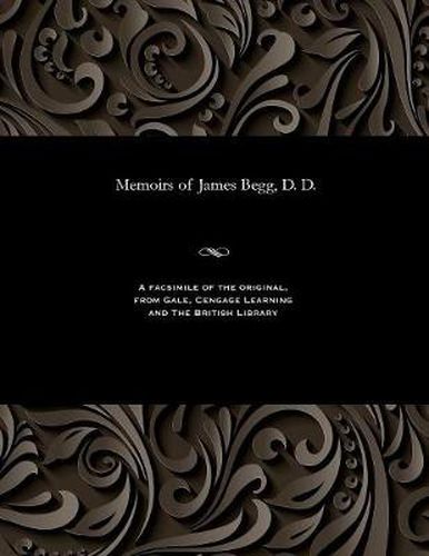 Memoirs of James Begg, D. D.