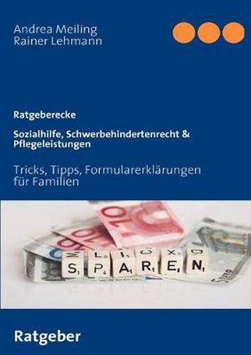 Cover image for Sozialhilfe, Schwerbehindertenrecht & Pflegeleistungen: Tricks, Tipps, Formularerklarungen fur Familien