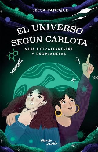 El Universo Segun Carlota: Vida Extraterrestre Y Exoplanetas / The Universe According to Charlotte: Extraterrestrial Life and Exoplanets