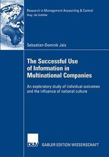 Cover image for The Successful Use of Information in Multinational Companies: An Exploratory Study of Individual Outcomes and the Influence of National Culture