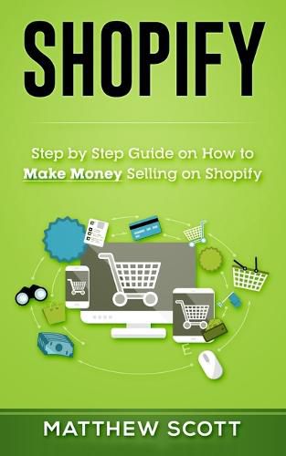 Cover image for Shopify: Step by Step Guide on How to Make Money Selling on Shopify