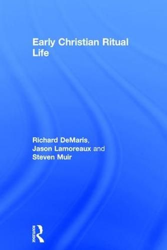 Early Christian Ritual Life