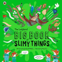 Cover image for The Ladybird Big Book of Slimy Things