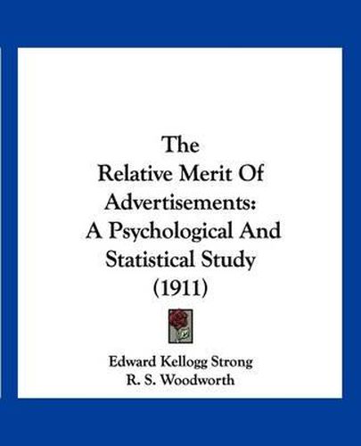 Cover image for The Relative Merit of Advertisements: A Psychological and Statistical Study (1911)