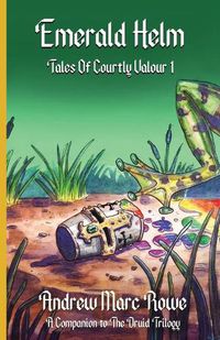 Cover image for Emerald Helm: Tales Of Courtly Valour I