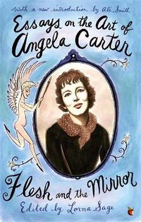Cover image for Essays On The Art Of Angela Carter: Flesh and the Mirror