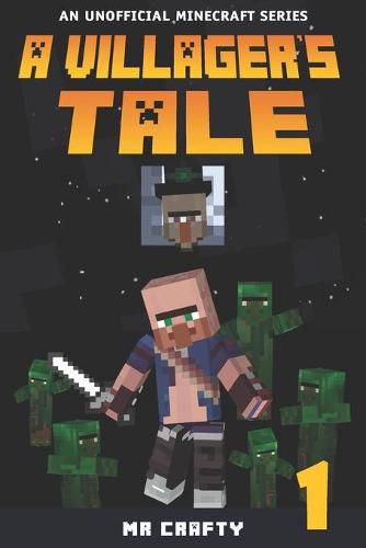 Cover image for A Villager's Tale Book 1: The Villager's Quest: An Unofficial Minecraft Series