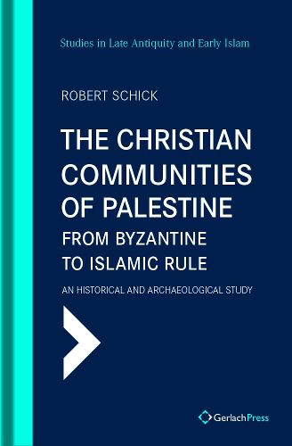 Cover image for The Christian Communities of Palestine from Byzantine to Islamic Rule: An Historical and Archaeological Study