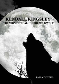 Cover image for Kendall Kingsley and the Midnight Call of the Wild Wolf