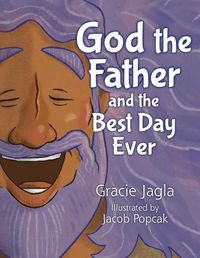 Cover image for God the Father and the Best Day Ever