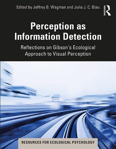 Perception as Information Detection: Reflections on Gibson's Ecological Approach to Visual Perception