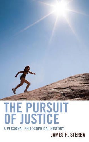 Cover image for The Pursuit of Justice: A Personal Philosophical History
