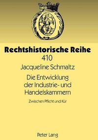 Cover image for Die Entwicklung Der Industrie- Und Handelskammern: Zwischen Pflicht Und Kuer