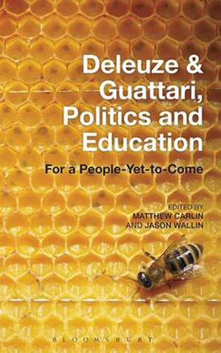 Cover image for Deleuze and Guattari, Politics and Education: For a People-Yet-to-Come
