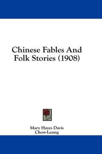 Cover image for Chinese Fables and Folk Stories (1908)