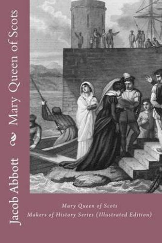 Cover image for Mary Queen of Scots: Makers of History Series (Illustrated Edition)