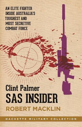 SAS Insider: An elite SAS fighter on life in Australia's toughest and most secretive combat force