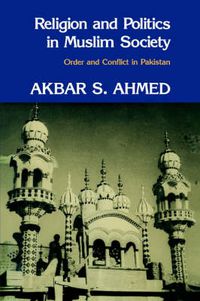 Cover image for Religion and Politics in Muslim Society: Order and Conflict in Pakistan