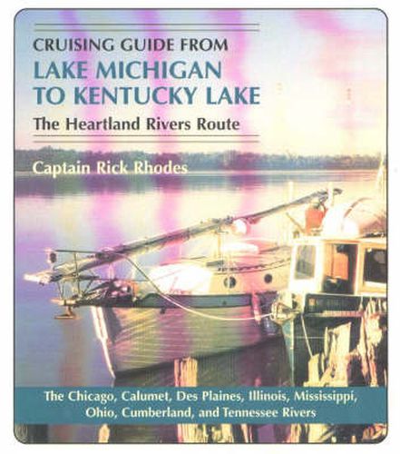 Cover image for Cruising Guide from Lake Michigan to Kentucky Lake: The Heartland Rivers Route