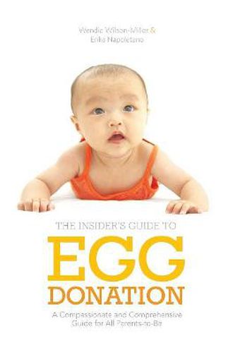Cover image for Insider's Guide to Egg Donation: A Compassionate and Comprehensive Guide For All Parents-to-Be