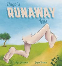 Cover image for Hugo's Runaway Legs