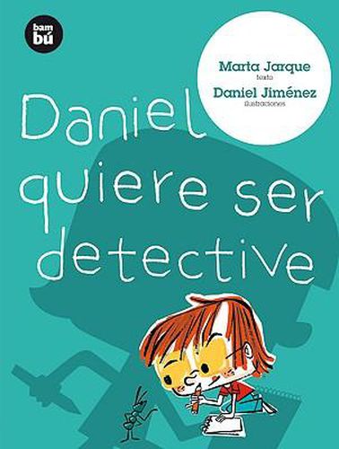 Cover image for Daniel Quiere Ser Detective