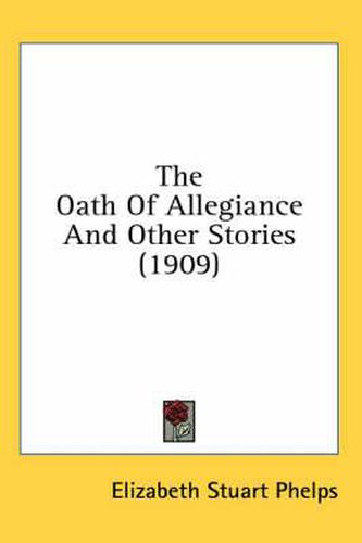 Cover image for The Oath of Allegiance and Other Stories (1909)