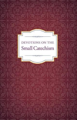 Cover image for Devotions on the Small Catechism