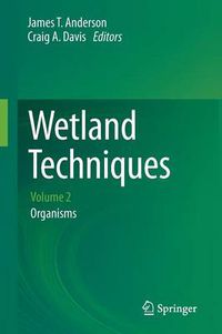 Cover image for Wetland Techniques: Volume 2: Organisms