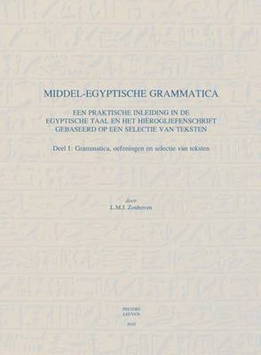 Cover image for Middel-Egyptische Grammatica, Deel II: Een Praktische Inleiding In de Egyptische Taal En Het Hierogliefenschrift Gebaseerd Op Een Selectie Van Teksten