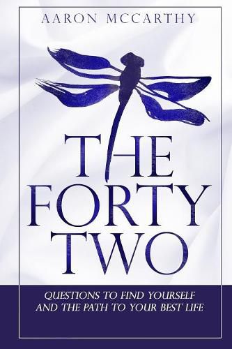 The FortyTwo: Questions to find yourself and the path to your best life